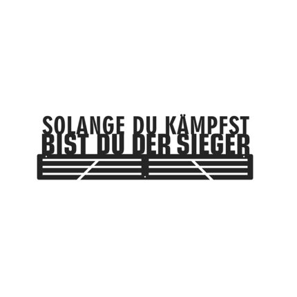 Medaillenhalter solange du kampfst bist du der sieger - meisterhafte dekorationen
